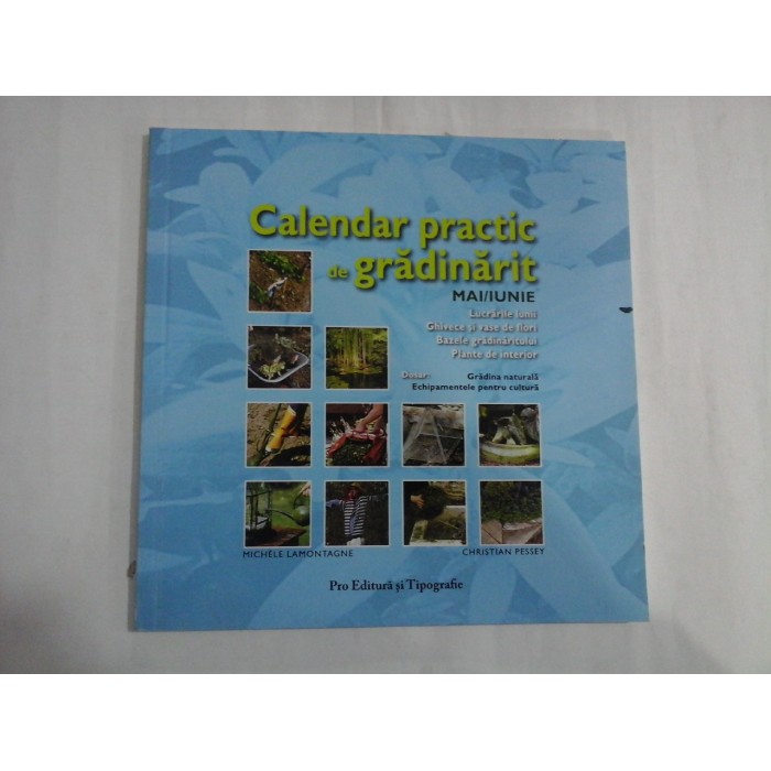   Calendar practic de gradinarit  (mai / iunie)  -  Michele  Lamontagne / Christian  Pessey 